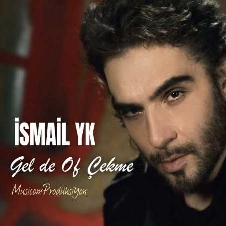 İsmail YK Gel De Of Çekme